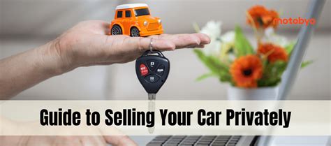 Guide To Selling Your Car Privately Motobyo