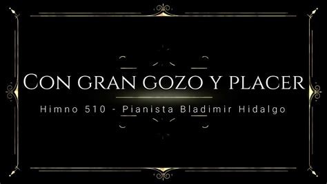 Con Gran Gozo Y Placer Bienvenidos Himno Piano Y Letra