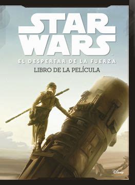 Libro Star Wars El Despertar De La Fuerza El Libro De La Pelicula