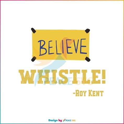 Ted Lasso Whistle Believe Roy Kent Svg Graphic Design File Peacesvg