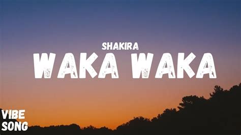 Shakira Waka Waka Lyrics YouTube