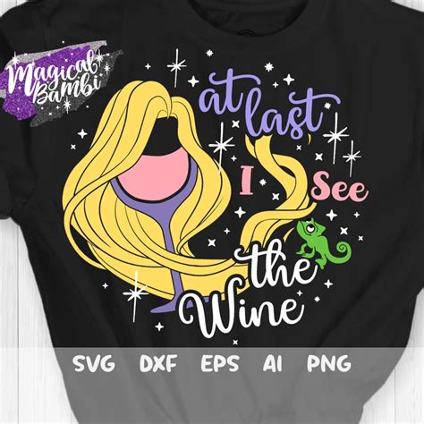 Rapunzel Drinking Glass Svg At Last I See The Wine Svg Etsy Disney Drinks Wine Svg How To