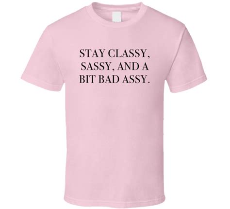 Stay Classy Sassy And A Bit Bad Assy Female Empowerment T Etsy