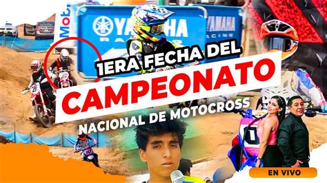 1ra Fecha Del Campeonato Nacional De Motocross Motocross Chilca