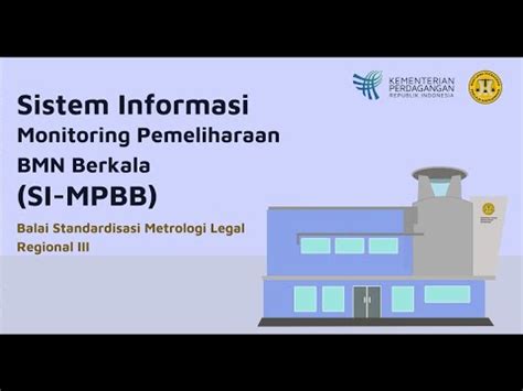 Sistem Informasi Monitoring Pemeliharaan Bmn Yang Berkala Si Mpbb