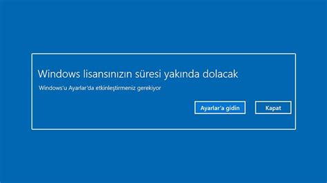 Windows Lisansınızın Süresi Yakında Dolacak Uyarısı Nasıl Çözülür