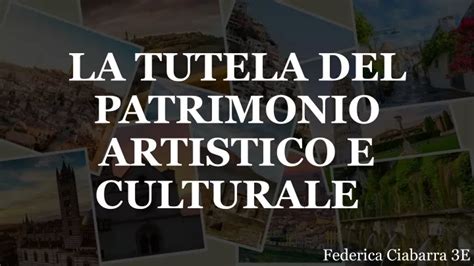 Ppt La Tutela Del Patrimonio Artistico E Culturale Powerpoint