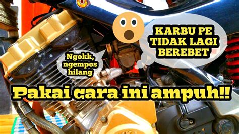 CARA MENGATASI KARBU PE BEREBET ATAU NGEMPOS DI SATRIA FU YouTube