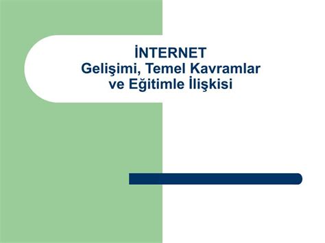 Ppt Nternet Geli Imi Temel Kavramlar Ve E Itimle Li Kisi