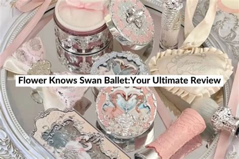 Flower Knows Swan Balletyour Ultimate Review 2025