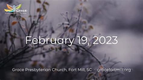 February 19 2023 Worship At Grace Presbyterian Church YouTube