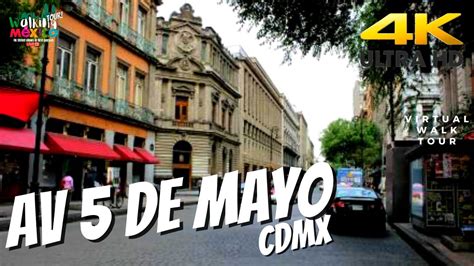 4KAvenida 5 de MAYO CENTRO HISTÓRICO CDMX México City 4KWalking