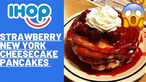 IHOP STRAWBERRY NEW YORK CHEESECAKE PANCAKES MELANIE MEL YouTube