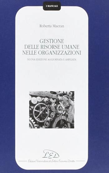 Gestione Delle Risorse Umane Nelle Organizzazioni Roberta Maeran