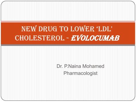 Evolocumab New Drug To Lower ‘ldl Cholesterol Ppt