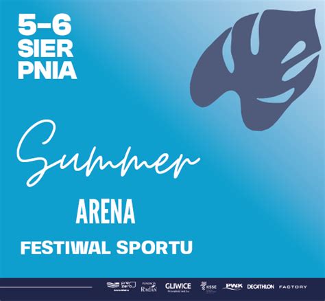 Summer Arena Festiwal Sportu Prezero Arena Gliwice