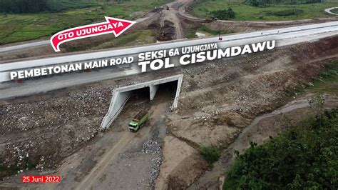 Update Progres Pembetonan Main Road Tol Cisumdawu Di Seksi A Ujungjaya