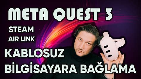 Meta Quest B Lg Sayarimiza Nasil Ba Lariz Steam Oyunlarini Ve