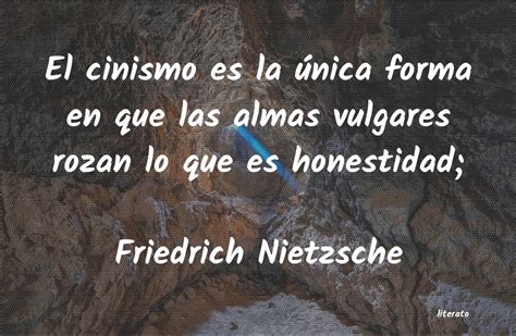 Friedrich Nietzsche El Cinismo Es La Nica Forma