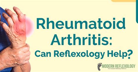 How To Cure Rheumatoid Arthritis With Reflexology And Its Benefits