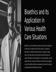 Exploring Bioethics In Healthcare Key Concepts And Applications