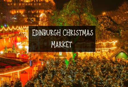 Edinburgh Christmas Market Dates What S On