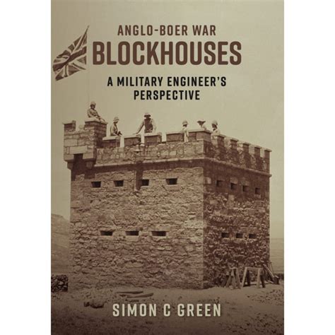 The Anglo Boer War Blockhouse Story Blockhouses