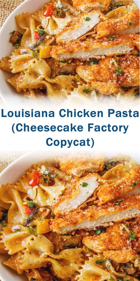 Louisiana Chicken Pasta Cheesecake Factory Copycat Louisiana