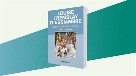 Le roman du mois À la croisée des chemins tome 1 de Louise Tremblay