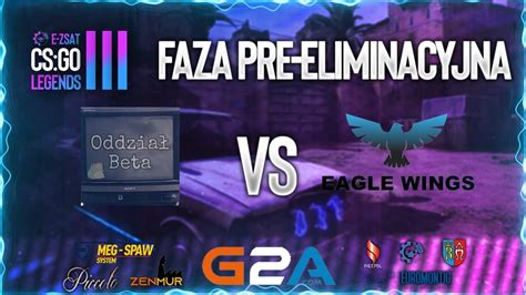 E ZSAT CSGO LEGENDS III Oddział BETA VS Eagle Wings Faza PRE