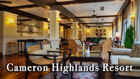 【review】cameron Highlands Resort Malaysia The Local Travel Guide