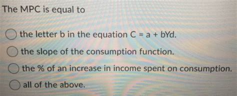 Solved The MPC is equal to the letter b in the equation C = | Chegg.com