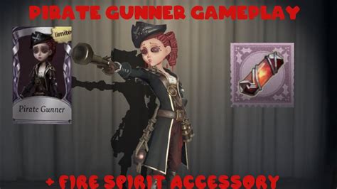 IDENTITY V Pirate Gunner Fire Spirit Gameplay Coordinator