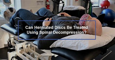 Spinal Decompression May Be Used For The Treatment Of A Herniated Spinal Disc Dr Kevin Pauza