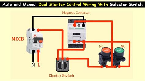 Auto And Manual Dual Starter Control Wiring With Selector Switch Youtube