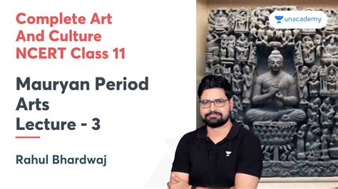 Complete Art Culture NCERT Class 11 Mauryan Period Arts Lecture