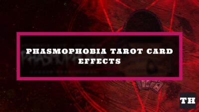 Phasmophobia Tarot Cards Effects - What each card does! - Try Hard Guides