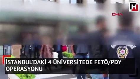 İstanbul daki 4 üniversitede FETÖ PDY operasyonu Dailymotion Video