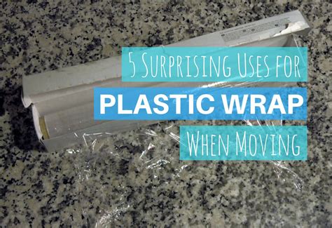 Surprising Uses For Plastic Wrap When Moving