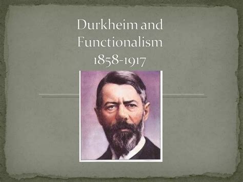 Durkheims Functional Theory Of Society Ppt