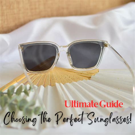 The Ultimate Guide To Choosing The Perfect Sunglasses Style