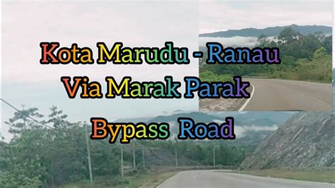 Jalan Kota Marudu Ranau Melalui Jalan Marak Parak Bypass Youtube