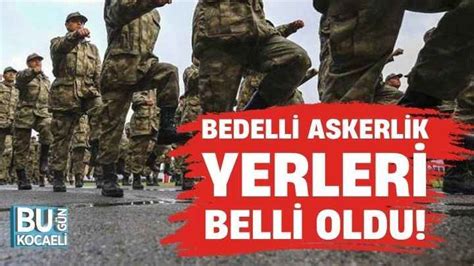 Msb A Klad Bedelli Askerlik Yerleri Belli Oldu Bug N Kocaeli Gazetesi