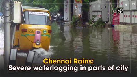 Tamil Nadu Rains Severe Waterlogging In Chennai Video Dailymotion