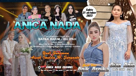 LIVE ANICA NADA DIAN ANIC MALAM 21 OKTOBER 2023 GEBANG KULON