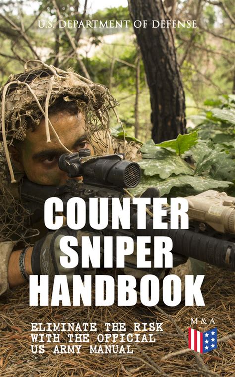 Counter Sniper Handbook Eliminate The Risk With The Official Us Army