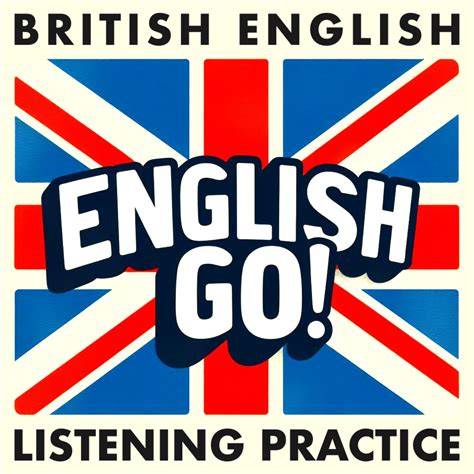 Waking Up British English Listening Practice English Go Podcast