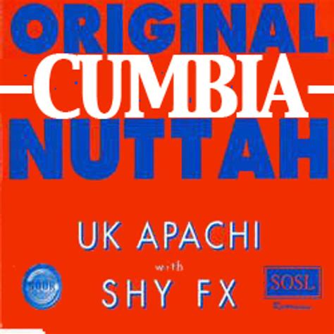 Stream Original Nuttah Uk Apache Shy Fx Elmayonesa Cumbia Edit By