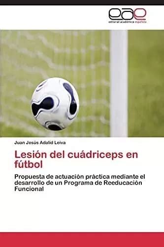 Libro Lesión Del Cuádriceps En Fútbol Propuesta De Actuaci Meses