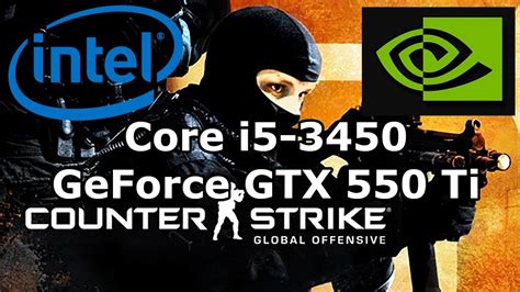 Intel Core I5 3450 GeForce GTX 550 Ti Counter Strike Global